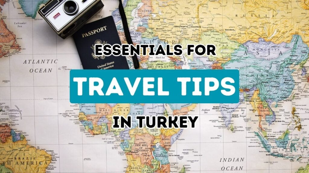 Conseils de voyage clés pour un voyage mémorable à travers la Turquie