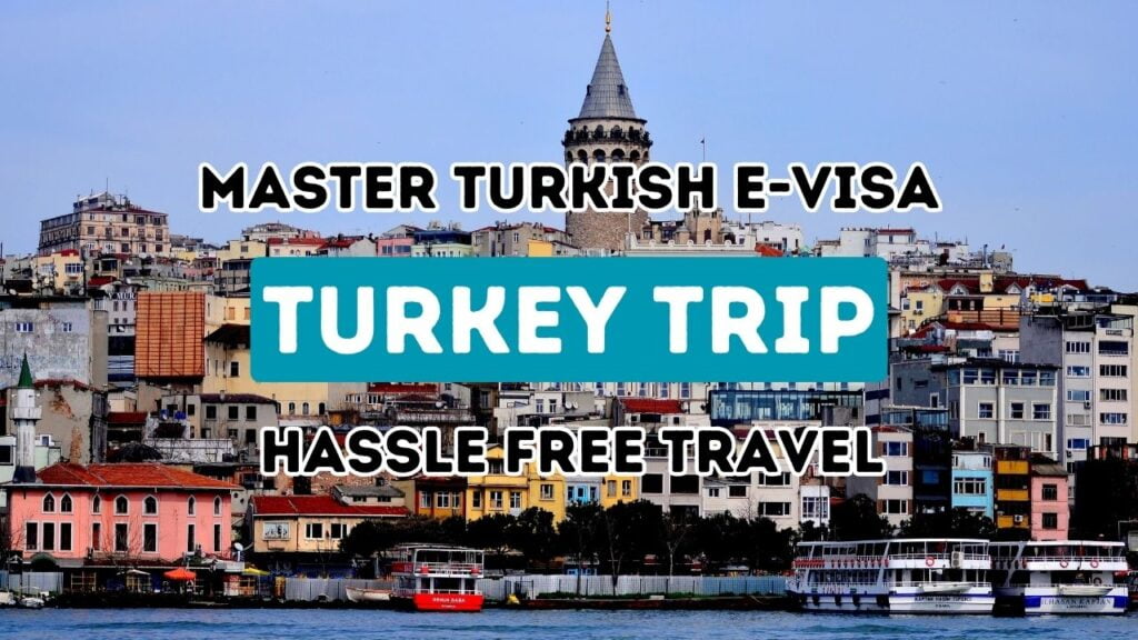 Optimisez votre voyage en Turquie : naviguer dans le processus de visa électronique pour des voyages fluides