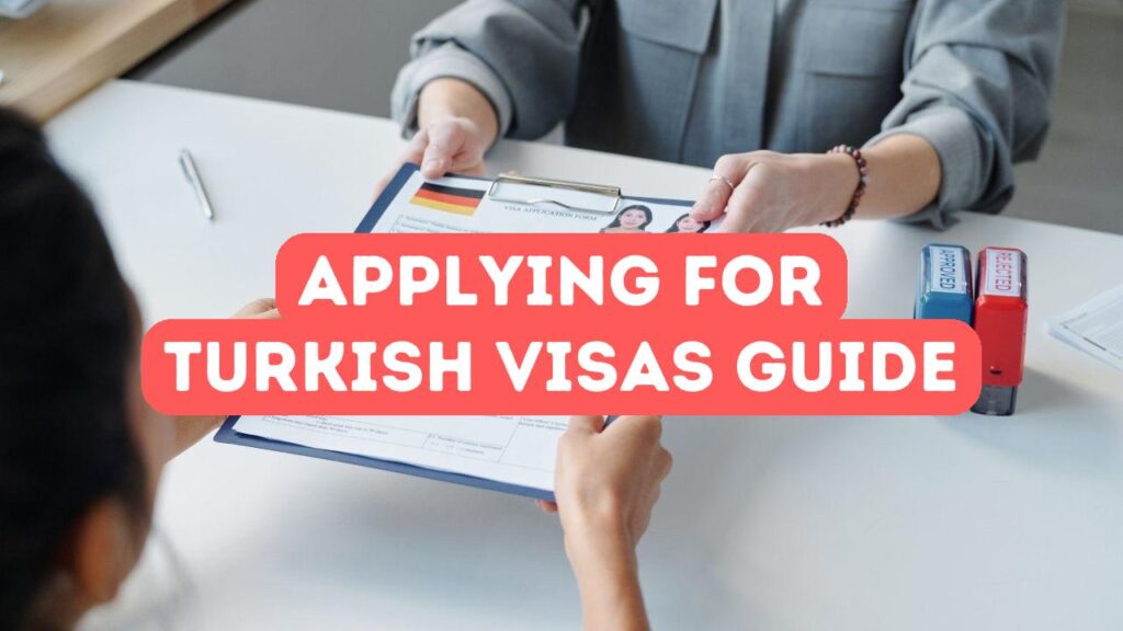 How To Apply For A Turkish Visa how-to-apply-for-a-turkish-visa