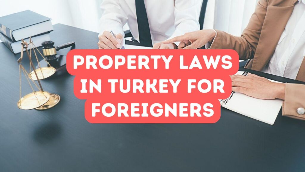 Yabancı Alıcılar için Türkiye’deki Mülkiyet Hukuku Rehberi