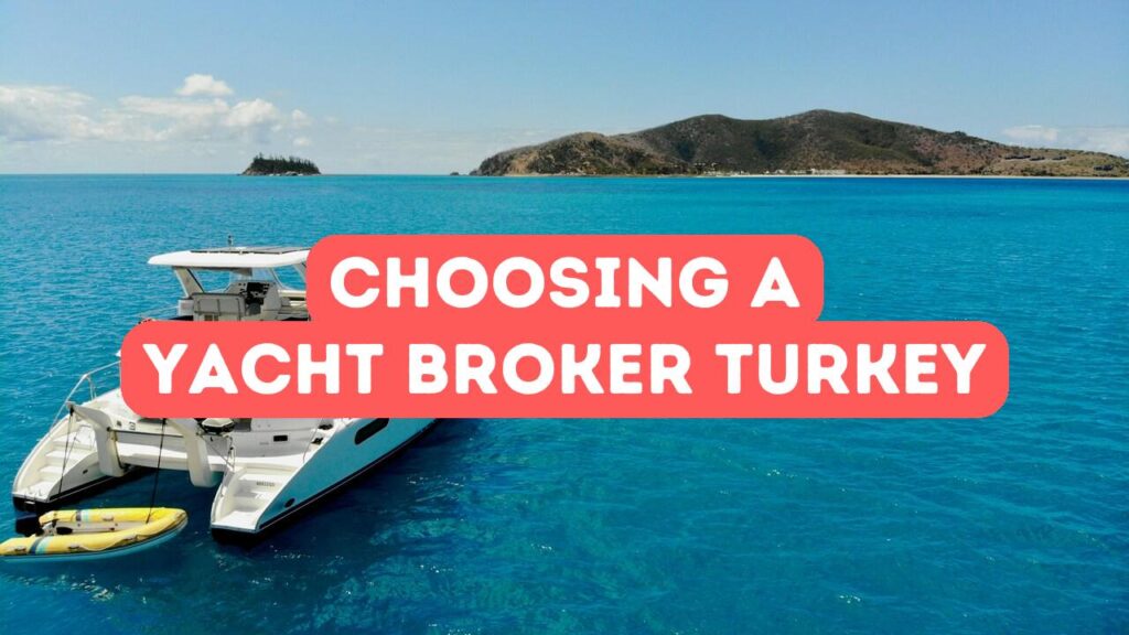 ترکی میں ٹرسٹڈ یاٹ بروکر کا انتخاب کیسے کریں: بروکریج چیک لسٹ