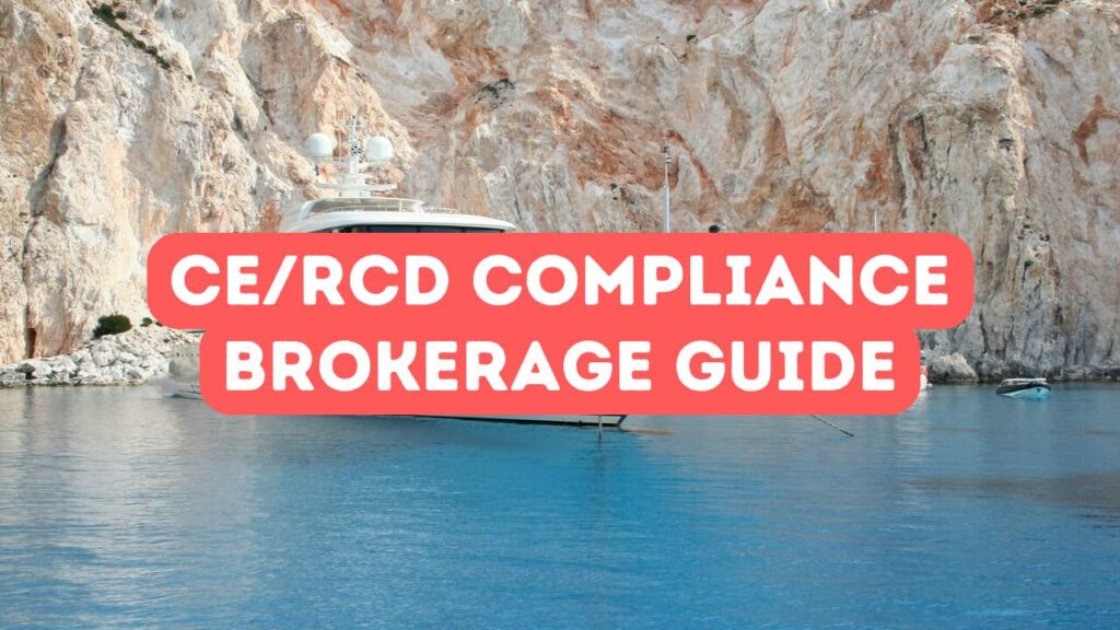 CE/RCD تعمیل کی وضاحت کی گئی: درآمدات کے لیے یاٹ بروکریج گائیڈ